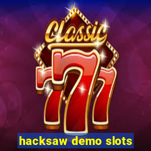 hacksaw demo slots